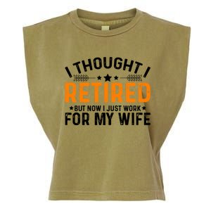 I Thought Retired But Now I Just Work For My Wife Retiret Gift Garment-Dyed Women's Muscle Tee