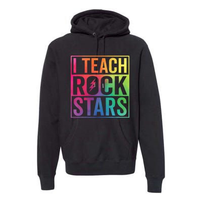 I Teach Rockstars Funny Music Teacher Back To School Premium Hoodie