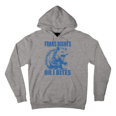 Inclusive Tran Rights Or I Bites Tall Hoodie