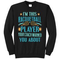 Im the Racquetball Legend youve never heard of Racquetball Tall Sweatshirt