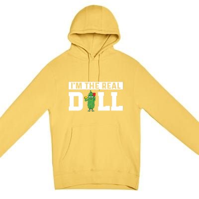 IM The Real Dill Funny Pickleball Funny Paddleball Meaningful Gift Premium Pullover Hoodie