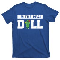 IM The Real Dill Funny Pickleball Funny Paddleball Meaningful Gift T-Shirt