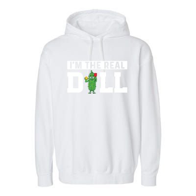 IM The Real Dill Funny Pickleball Funny Paddleball Meaningful Gift Garment-Dyed Fleece Hoodie