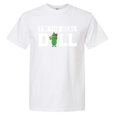 IM The Real Dill Funny Pickleball Funny Paddleball Meaningful Gift Garment-Dyed Heavyweight T-Shirt