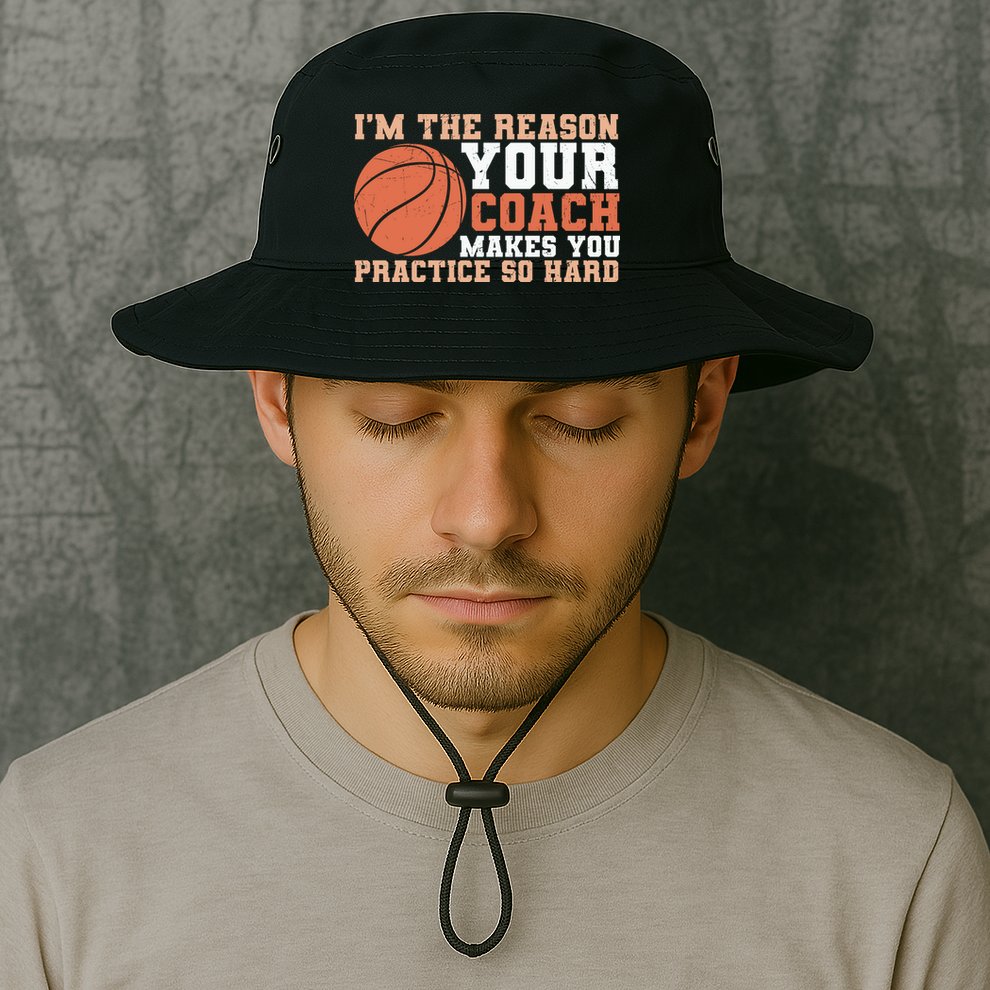 I'm The Reason Your Coach Makes You Practice So Hard Basketball Bucket Hat