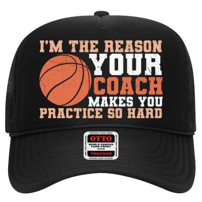 I'm The Reason Your Coach Makes You Practice So Hard Basketball Trucker Hat