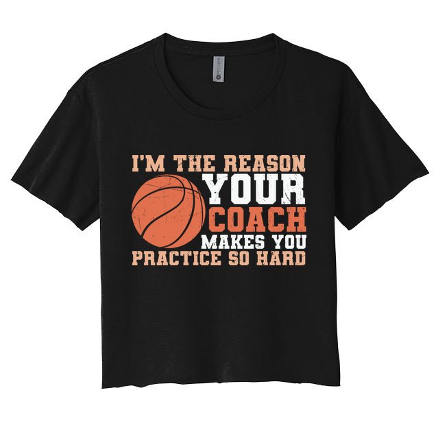 I'm The Reason Your Coach Makes You Practice So Hard Basketball Crop Top