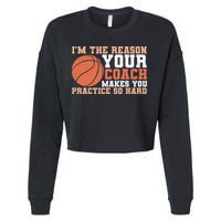 I'm The Reason Your Coach Makes You Practice So Hard Basketball Cropped Pullover Crew