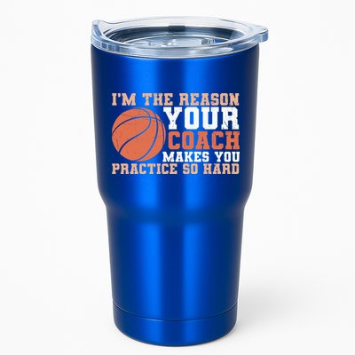 I'm The Reason Your Coach Makes You Practice So Hard Basketball Tumbler