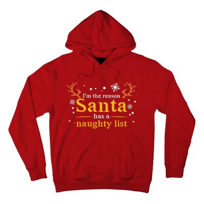 IM The Reason Santa Has A Naughty List Hoodie