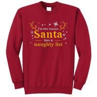 IM The Reason Santa Has A Naughty List Tall Sweatshirt