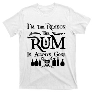 IM The Reason The Rum Always Gone T-Shirt