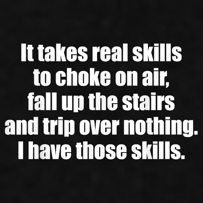 It Takes Real Skills To Choke On Air Fall Up The Stairs Ladies PosiCharge Tri-Blend Wicking Tank
