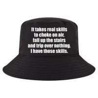 It Takes Real Skills To Choke On Air Fall Up The Stairs Cool Comfort Performance Bucket Hat