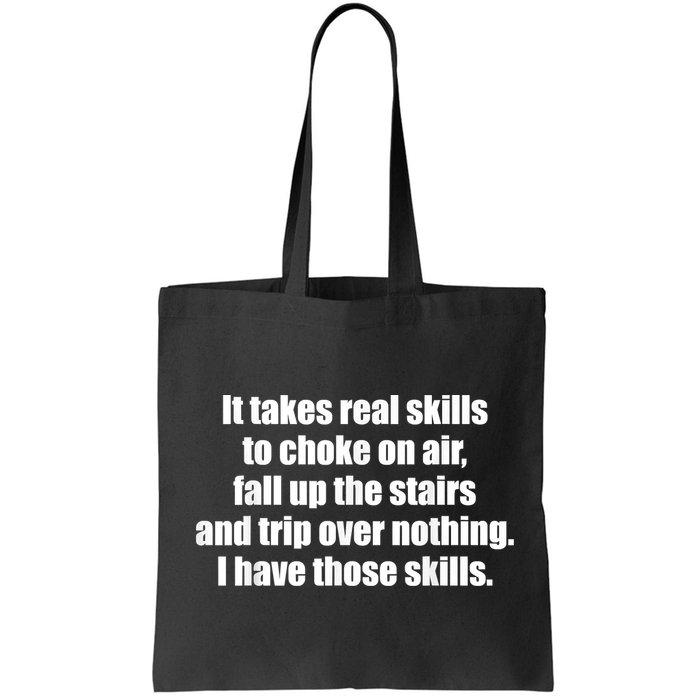 It Takes Real Skills To Choke On Air Fall Up The Stairs Bag