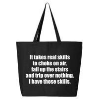 It Takes Real Skills To Choke On Air Fall Up The Stairs 25L Jumbo Tote