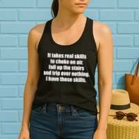 It Takes Real Skills To Choke On Air Fall Up The Stairs Womens Tank Top