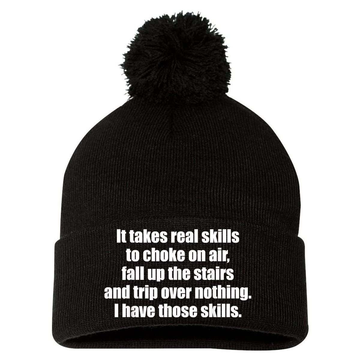 It Takes Real Skills To Choke On Air Fall Up The Stairs Pom Pom 12in Knit Beanie