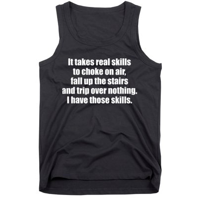 It Takes Real Skills To Choke On Air Fall Up The Stairs Tank Top