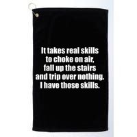 It Takes Real Skills To Choke On Air Fall Up The Stairs Golf Towel