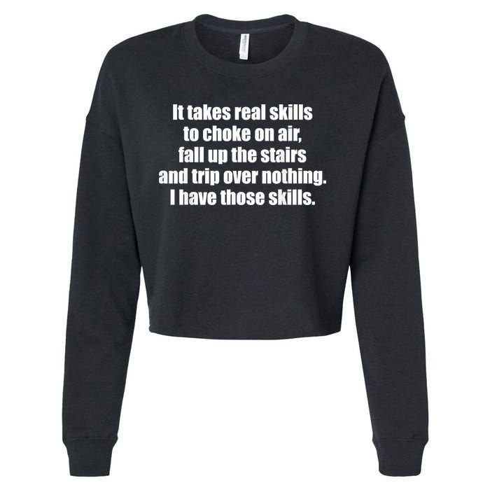 It Takes Real Skills To Choke On Air Fall Up The Stairs Cropped Pullover Crew