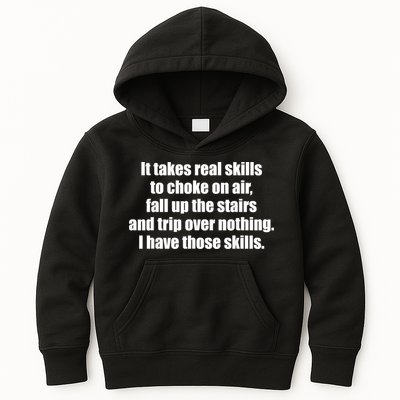 It Takes Real Skills To Choke On Air Fall Up The Stairs Kids Hoodie