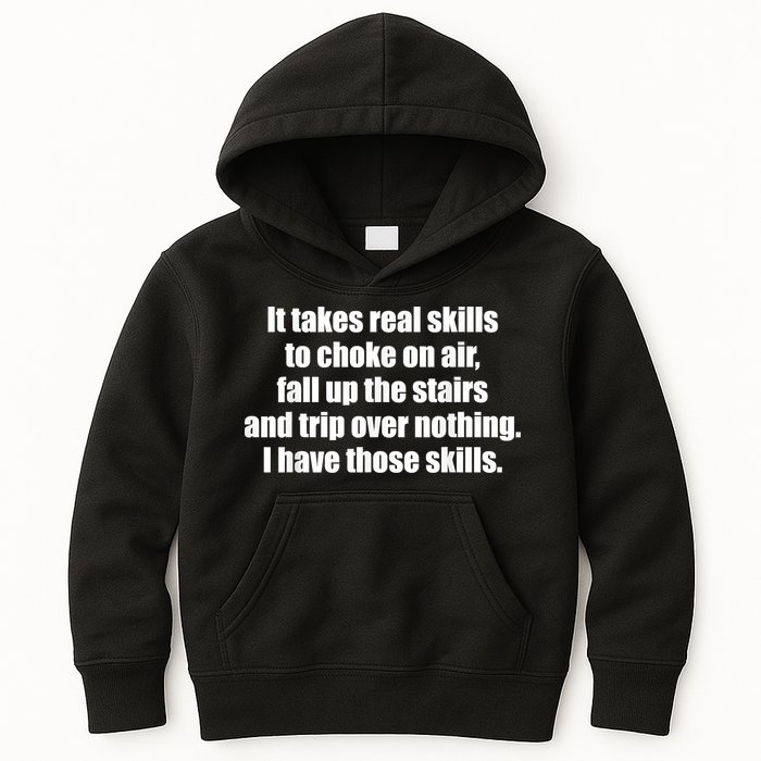 It Takes Real Skills To Choke On Air Fall Up The Stairs Kids Hoodie