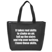 It Takes Real Skills To Choke On Air Fall Up The Stairs Zip Tote Bag