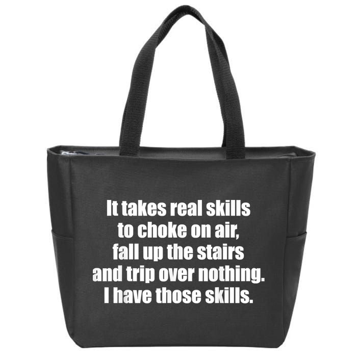 It Takes Real Skills To Choke On Air Fall Up The Stairs Zip Tote Bag