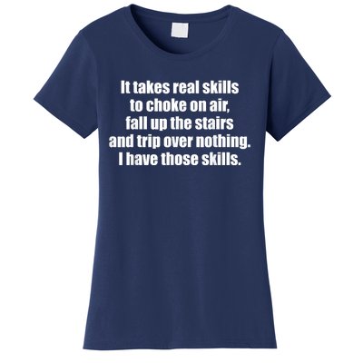 It Takes Real Skills To Choke On Air Fall Up The Stairs Women's T-Shirt