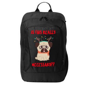 Is This Really Necessary Christmas Pug Great Gift City Backpack