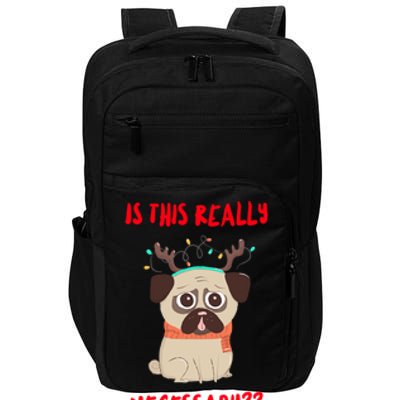 Is This Really Necessary Christmas Pug Great Gift Impact Tech Backpack