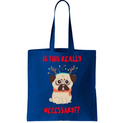 Is This Really Necessary Christmas Pug Great Gift Tote Bag