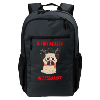 Is This Really Necessary Christmas Pug Great Gift Daily Commute Backpack