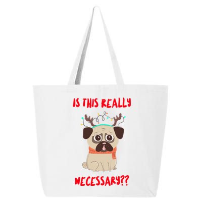 Is This Really Necessary Christmas Pug Great Gift 25L Jumbo Tote