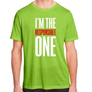 IM The Responsible One Sarcastic Saying Adult ChromaSoft Performance T-Shirt