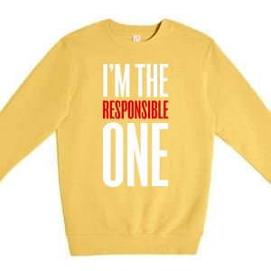 IM The Responsible One Sarcastic Saying Premium Crewneck Sweatshirt