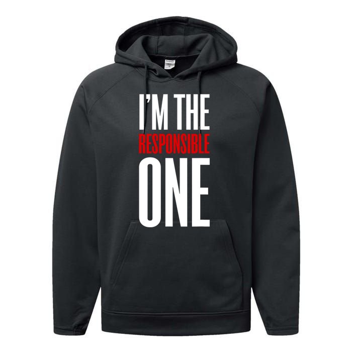 IM The Responsible One Sarcastic Saying Performance Fleece Hoodie