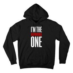 IM The Responsible One Sarcastic Saying Hoodie