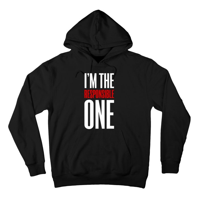 IM The Responsible One Sarcastic Saying Hoodie