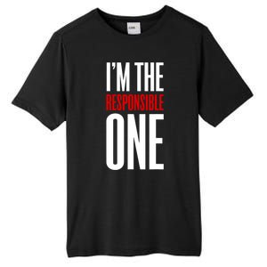 IM The Responsible One Sarcastic Saying Tall Fusion ChromaSoft Performance T-Shirt