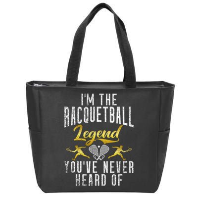 Im the Racquetball Legend youve never heard of Racquetball Zip Tote Bag