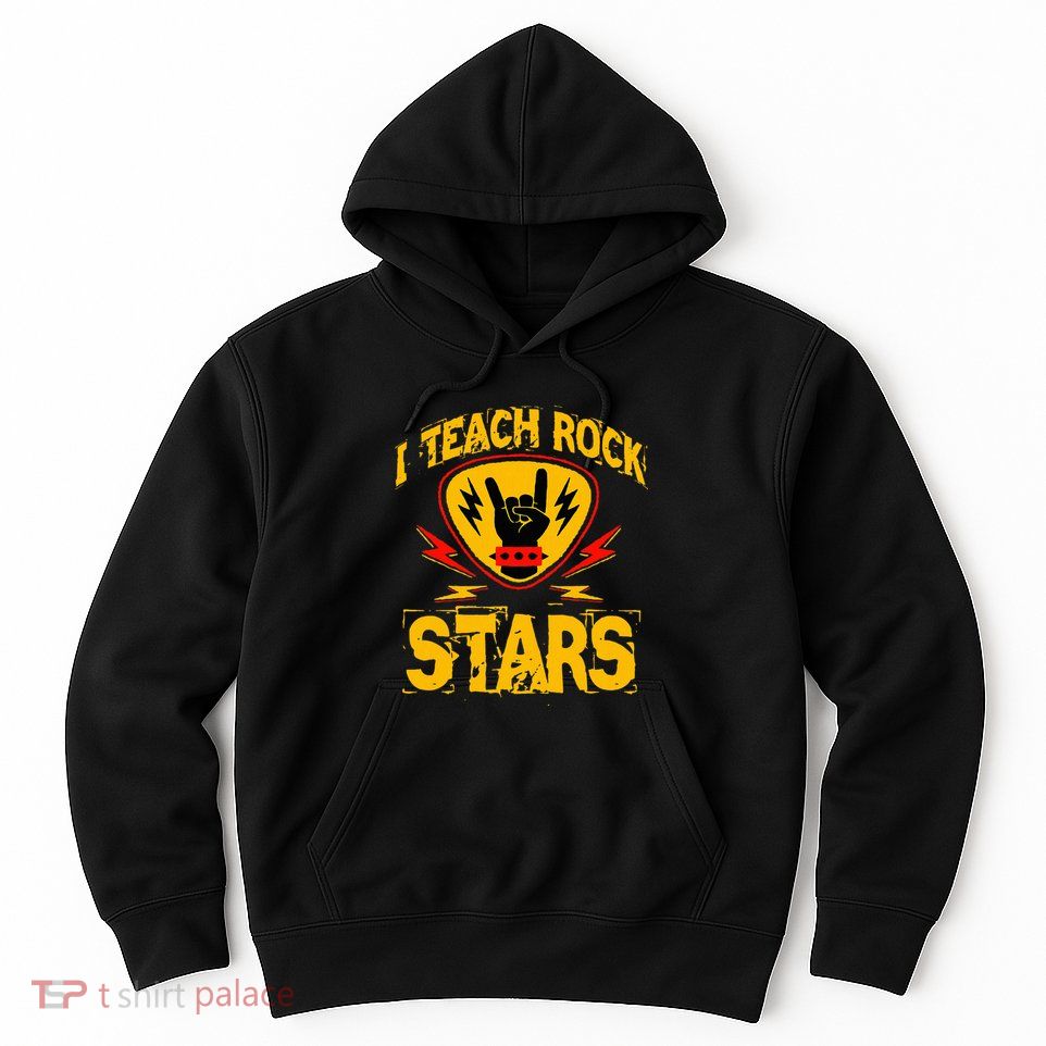 I Teach Rock Stars Music Teacher Rock On Hoodie