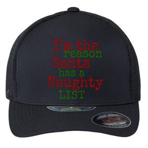 Im The Reason Santa Has A Naughty List Funny Holiday Flexfit Unipanel Trucker Cap