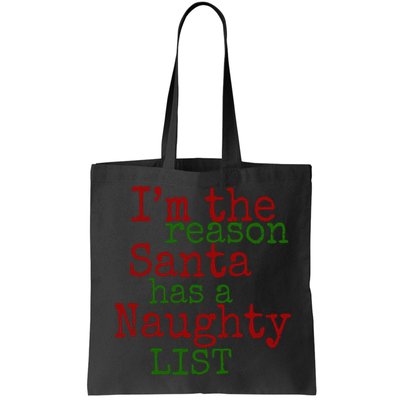 Im The Reason Santa Has A Naughty List Funny Holiday Bag