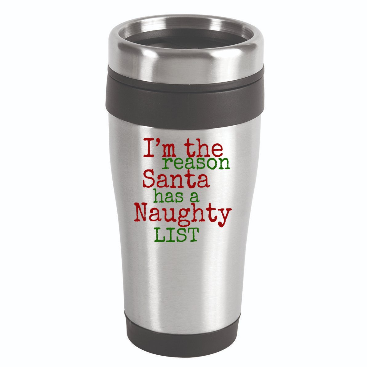 Im The Reason Santa Has A Naughty List Funny Holiday 16oz Travel Tumbler