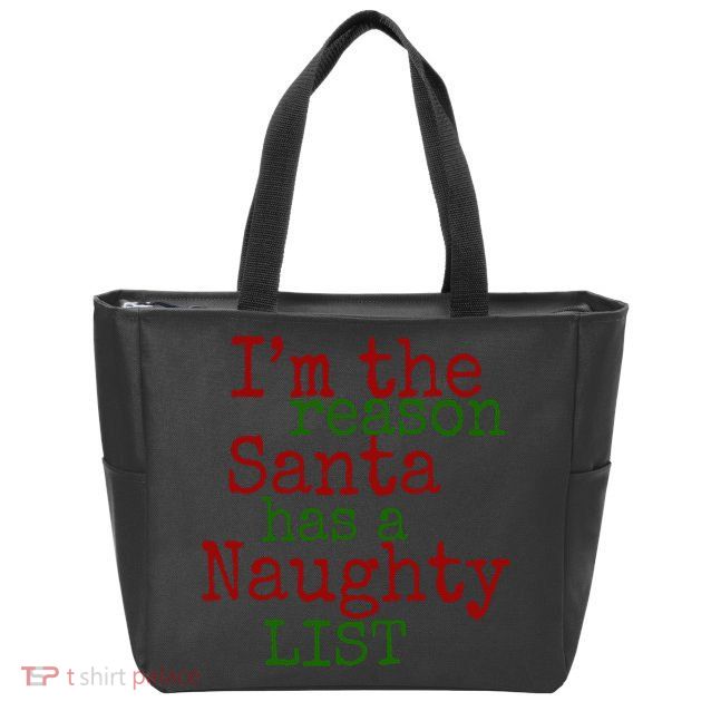 Im The Reason Santa Has A Naughty List Funny Holiday Zip Tote Bag