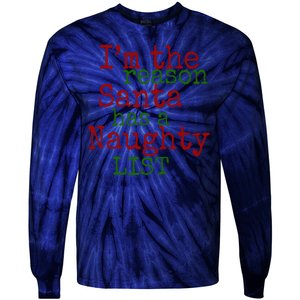 Im The Reason Santa Has A Naughty List Funny Holiday Tie-Dye Long Sleeve Shirt