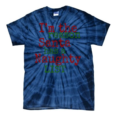 Im The Reason Santa Has A Naughty List Funny Holiday Tie-Dye T-Shirt