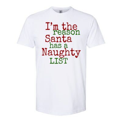 Im The Reason Santa Has A Naughty List Funny Holiday Softstyle® CVC T-Shirt